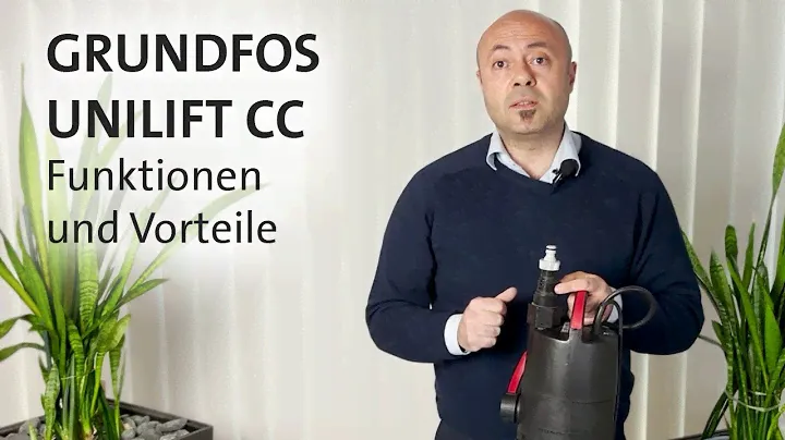 Grundfos Unilift CC - Funktionen und Vorteile
